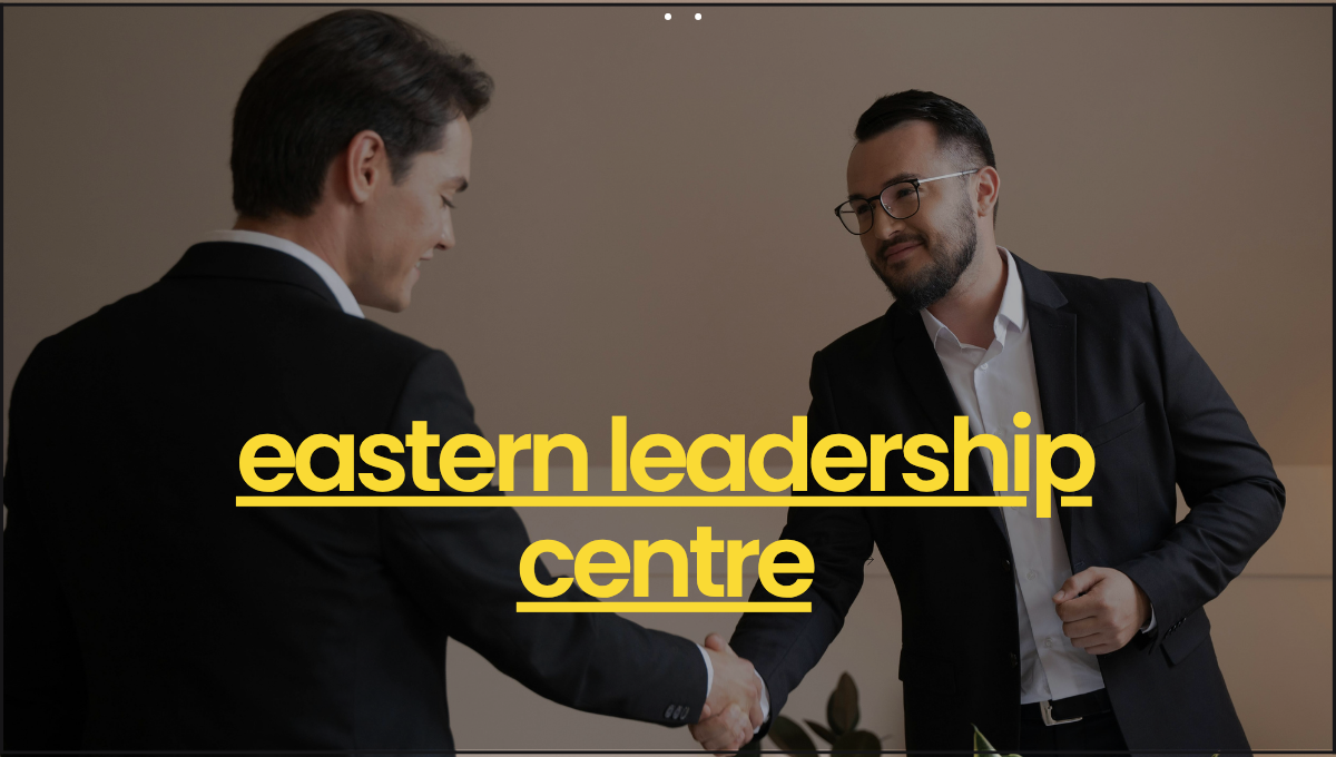 Eastern Leadership Centre: Empowering Tomorrow’s Leaders Today